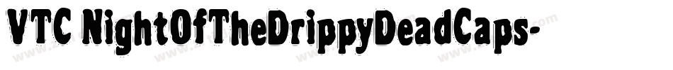 VTC NightOfTheDrippyDeadCaps字体转换
